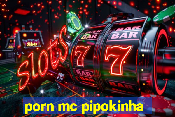 porn mc pipokinha